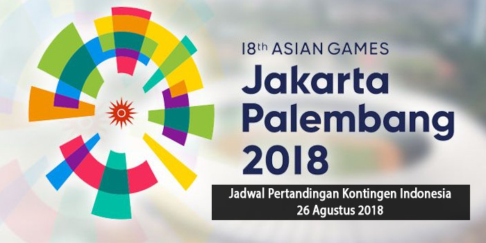 Agen Bola Terpercaya – Asian Games 2018 : Jadwal Pertandingan Kontingen Indonesia.
